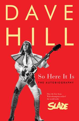 Hill, D: So Here It Is de Dave Hill