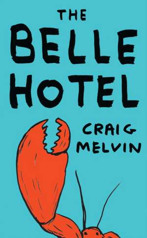 Melvin, C: The Belle Hotel de Craig Melvin