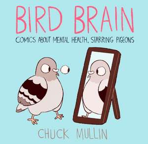 Bird Brain de Chuck Mullin