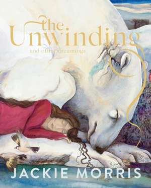 The Unwinding de Jackie Morris