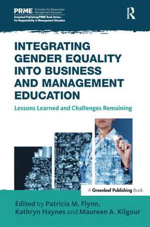 Integrating Gender Equality into Business and Management Education: Lessons Learned and Challenges Remaining de Patricia M. Flynn