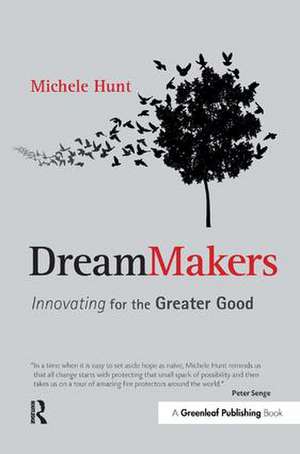 DreamMakers: Innovating for the Greater Good de Michele Hunt