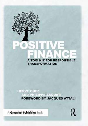 Positive Finance: A Toolkit for Responsible Transformation de Hervé Guez