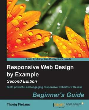 Responsive Web Design by Example (Second Edition) de Thoriq Firdaus