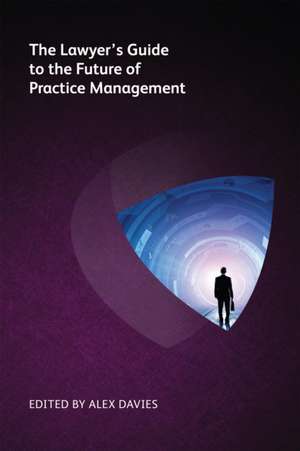 Lawyer's Guide to the Future of Practice Management de Langdon Morris