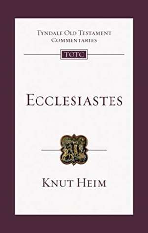 Ecclesiastes – An Introduction And Commentary de Knut Martin Heim