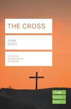 The Cross (Lifebuilder Study Guides) de John Stott
