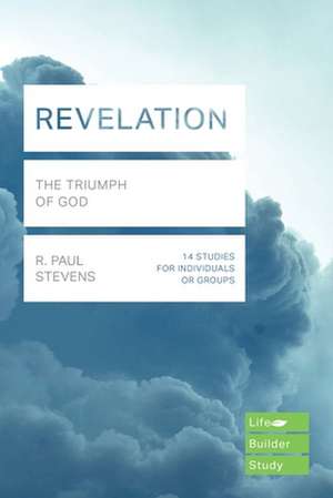 Revelation (Lifebuilder Study Guides) – The Triumph of God de R. Paul Stevens