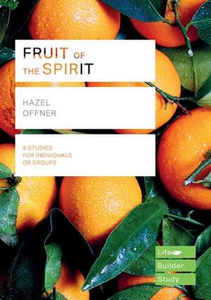 Fruit of the Spirit (Lifebuilder Study Guides) de Hazel Offner