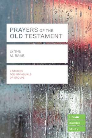 Prayers of the Old Testament (Lifebuilder Study Guides) de Lynne Baab