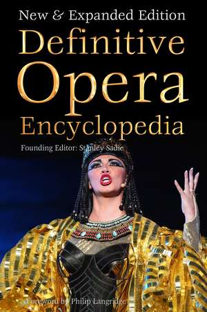 Definitive Opera Encyclopedia: New & Expanded Edition de Stanley Sadie