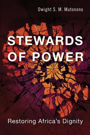 Stewards of Power de Dwight Mutonono