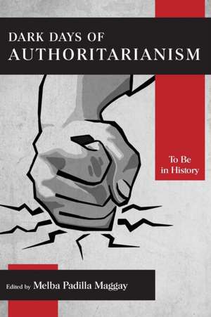 Dark Days of Authoritarianism de Melba Padilla Maggay