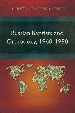 Russian Baptists and Orthodoxy de Constantine Prokhorov