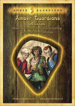 Phonic Books Amber Guardians Activities: Photocopiable Activities Accompanying Amber Guardians Books for Older Readers (Suffixes, Prefixes and Root Words, Morphology) de Phonic Books