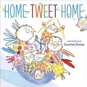 Home Tweet Home de Courtney Dicmas