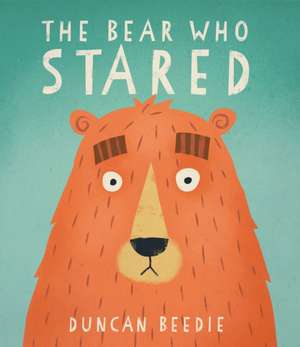 Beedie, D: Bear Who Stared de Duncan Beedie
