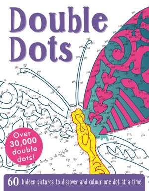 Double Dots: 60 Hidden Pictures to Discover and Colour One Dot at a Time de Catharine Collingridge