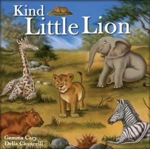 Kind Little Lion de Gemma Cary