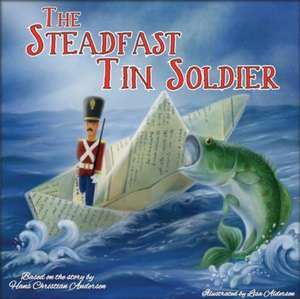 The Steadfast Tin Soldier de Hans Christian Anderson