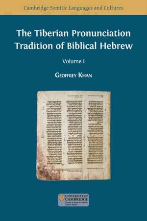 The Tiberian Pronunciation Tradition of Biblical Hebrew, Volume 1 de Geoffrey Khan