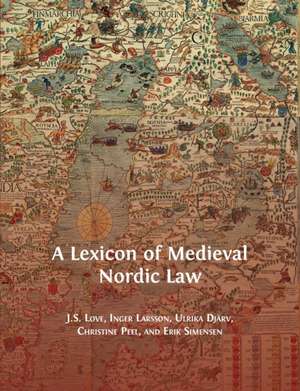 A Lexicon of Medieval Nordic Law de Jeffrey Love