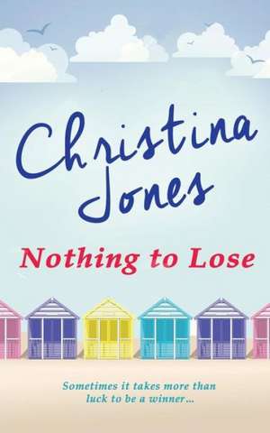 Nothing to Lose de Christina Jones