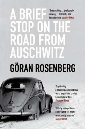 A Brief Stop on the Road from Auschwitz de Goran Rosenberg