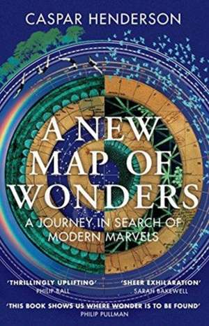 A New Map of Wonders de Caspar Henderson