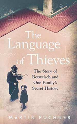 The Language of Thieves de Martin Puchner