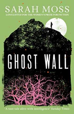 Ghost Wall de Sarah Moss