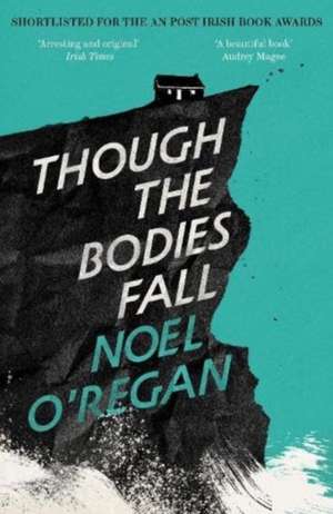 Though the Bodies Fall de Noel O'Regan