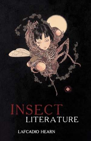 Insect Literature de Lafcadio Hearn