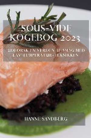 Sous-Vide Kogebog 2023 de Hanne Sandberg