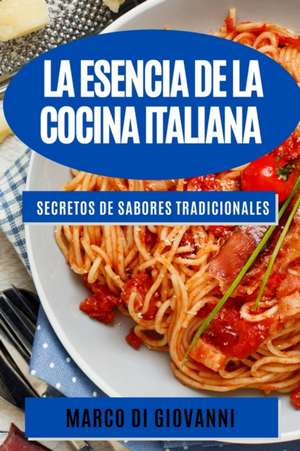 La esencia de la cocina italiana de Marco Di Giovanni