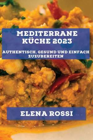 Rossi, E: Mediterrane Küche 2023