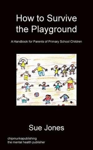 How to Survive the Playground de Sue Jones