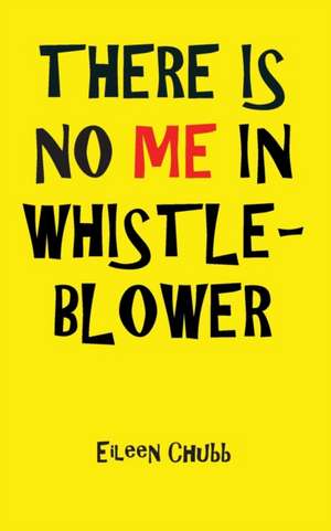 THERE IS NO ME IN WHISTLEBLOWER EDITION, TWO Large Print de Eileen Chubb