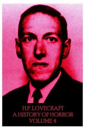 HP Lovecraft - A History in Horror - Volume 4 de H. P. Lovecraft