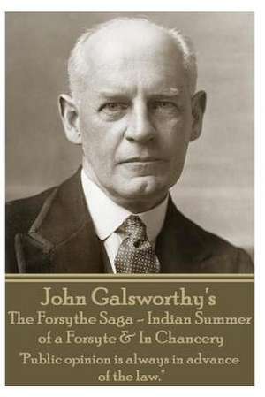 John Galsworthy's the Forsyte Sage - Indian Summer of a Forsyte & in Chancery de John Galsworthy