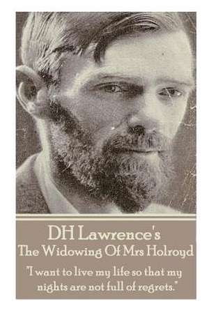 D.H. Lawrence - The Widowing of Mrs Holroyd de D. H. Lawrence