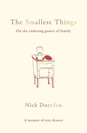 The Smallest Things de Nick Duerden