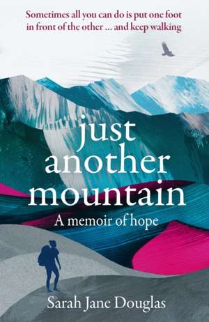 Just Another Mountain de Sarah Jane Douglas