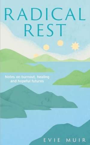 Radical Rest de Evie Muir