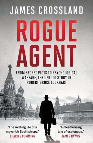 Rogue Agent de James Crossland