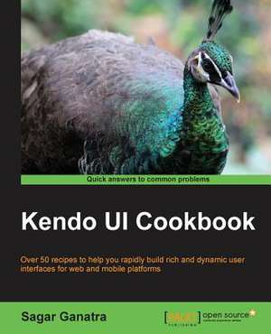 Kendo Ui Cookbook: A Quest for Meaning de Sagar Ganatra