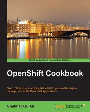 Openshift Cookbook de Shekhar Gulati