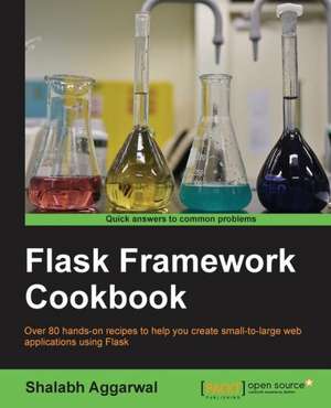 Flask Framework Cookbook de Shalabh Aggarwal