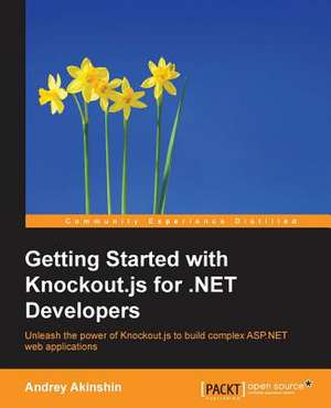 Getting Started with Knockout.Js for .Net Developers de Andrey Akinshin