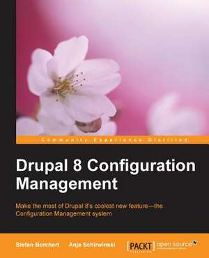 Drupal 8 Configuration Management de Stefan Borchert